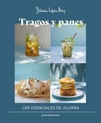 TRAGOS Y PANES - JULIANA LOPEZ MAY - SUDAMERICANA