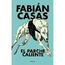 EL PARCHE CALIENTE - FABIÁN CASAS - EMECÉ
