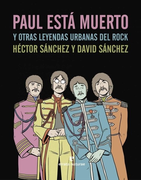 Paul está muerto y otras leyendas urbanas del rock - Héctor Sanchez y David Sanchez - Errata naturae