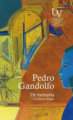 De memoria. Un breve elogio - Pedro Gandolfo - Universidad de Valparaíso