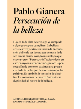 PERSECUCIÓN DE LA BELLEZA - PABLO GIANERA - ADRIANA HIDALGO