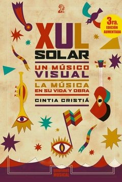 Xul solar, un músico visual - Cintia Cristiá - Gourmet Musical