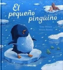 El pequeño pingüino - Tony Mitton/ Alison Brown - Corimbo