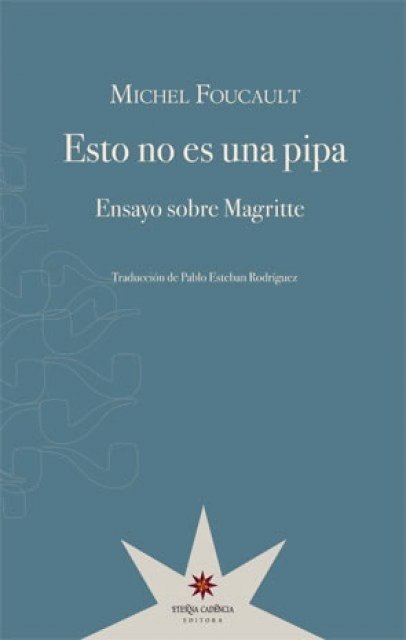 Esto no es una pipa. Ensayo sobre Magritte - Foucault, Michel - Eterna Cadencia