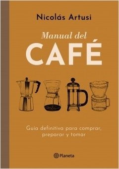 Manual del café - NIcolas Artusi - Planeta