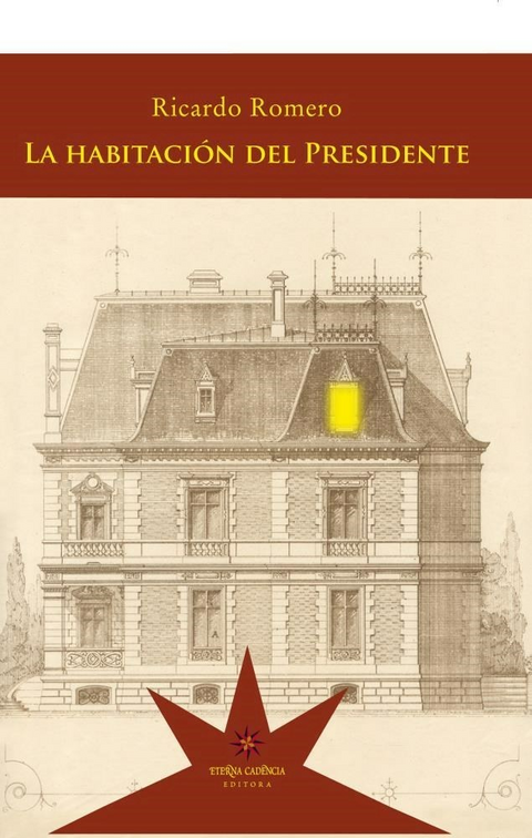 LA HABITACIÓN DEL PRESIDENTE - RICARDO ROMERO - ETERNA CADENCIA