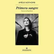 PRIMERA SANGRE - AMELIE NOTHOMB - ANAGRAMA