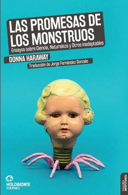 LAS PROMESAS DE LOS MONSTRUOS - DONNA HARAWAY - HOLOBIONTE