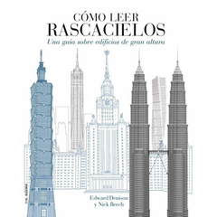 CÓMO LEER RASCACIELOS - EDWARD DENISON / NICK BEECH - BLUME