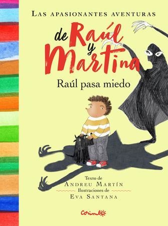 RAÚL PASA MIEDO. LAS APASIONANTES AVENTURAS DE RAÚL Y MARINA - ANDREU MARTÍN - Corimbo