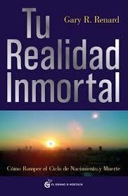TU REALIDAD INMORTAL - Gary R. Renard - El grano de mostaza