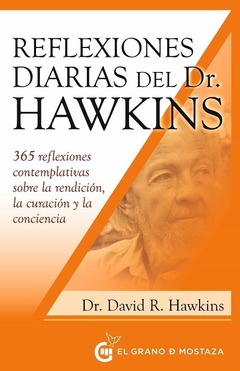 REFLEXIONES DIARIAS DEL DR. HAWKINS - DAVID R. HAWKINS - EL GRANO DE MOSTAZA