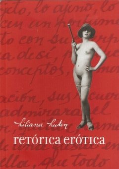 Retórica erótica - Liliana Lukin - Asunto Impreso