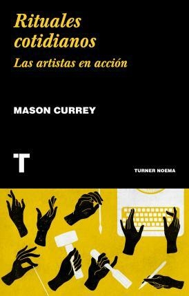 RITUALES COTIDIANOS - MASON CURREY - TURNER
