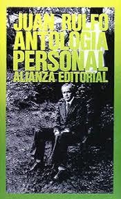 ANTOLOGÍA PERSONAL - JUAN RULFO - Alianza