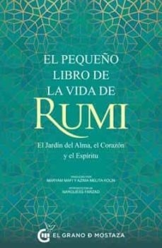 EL PEQUEÑO LIBRO DE LA VIDA DE RUMI - JALAL AL-DIN RUMI - EL GRANO DE MOSTAZA