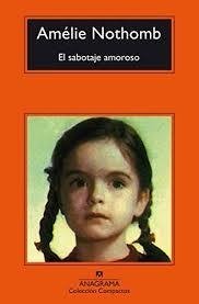 EL SABOTAJE AMOROSO - AMELIE NOTHOMB - Anagrama