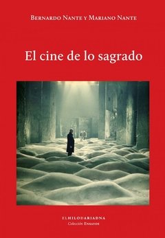 El cine de lo sagrado - Bernardo Nante / Mariano Nante - Hilo de Ariadna