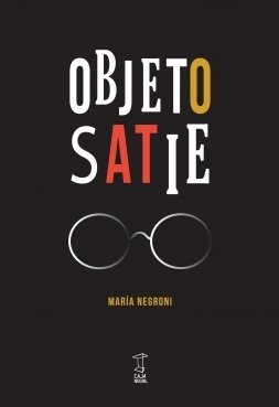 Objeto Satie - María Negroni - Caja Negra