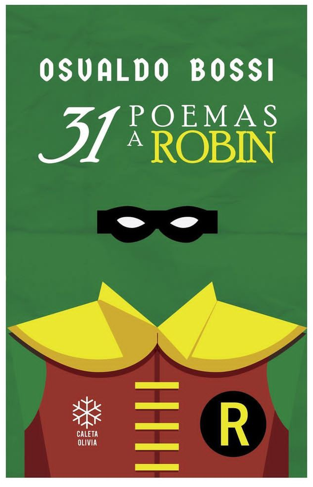 31 POEMAS A ROBIN - OSVALDO BOSSI - CALETA OLIVIA