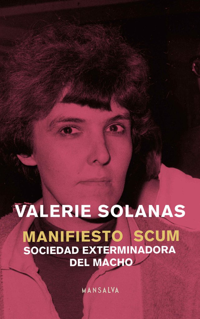 Manifiesto Scum - Valerie Solanas - Mansalva