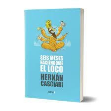 SEIS MESES HACIÉNDOME EL LOCO - HERNÁN CASCIARI - ORSAI