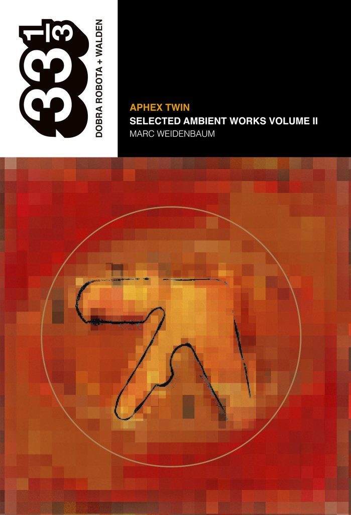 Aphex Twin, selected ambient works - Marc Weidenbaum - Dobra Robota