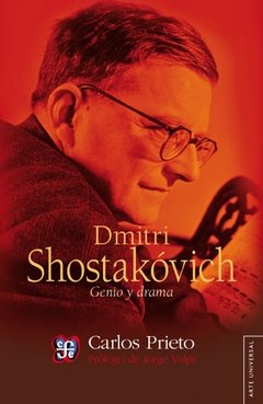 Dmitri Shostakovich, genio y drama - Carlos Prieto - FCE