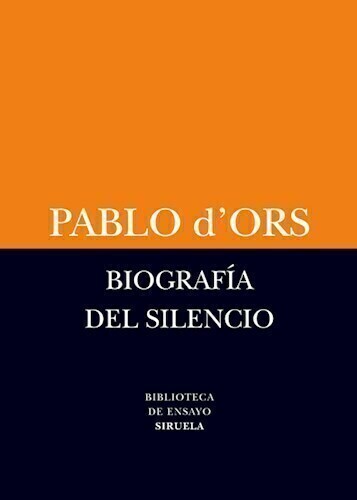 BIOGRAFÍA DEL SILENCIO - PABLO DÓRS - SIRUELA