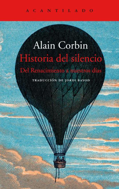 HISTORIA DEL SILENCIO - ALAIN CORBIN - Acantilado