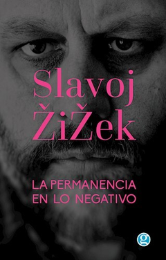 La permanencia en lo negativo - Slavoj Zizek - Godot