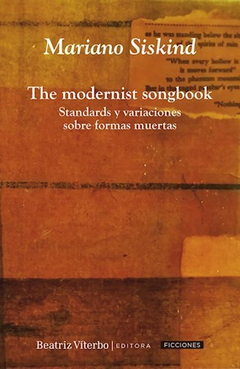 THE MODERNIST SONGBOOK - MARIANO SISKIND - BEATRIZ VITERBO EDITORA