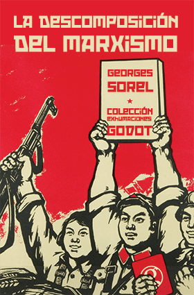 La descomposición del marxismo - Georges Sorel - Ediciones Godot
