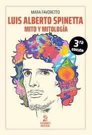 Luis Alberto Spinetta: mito y mitología (3. ED) - Mara Favoretto - Gourmet Musical