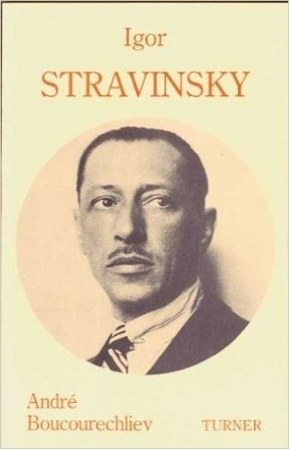 Ígor Stravinsky - André Boucourechliev - Turner