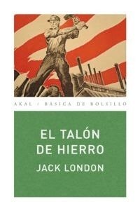 EL TALÓN DE HIERRO - Jack London - Akal