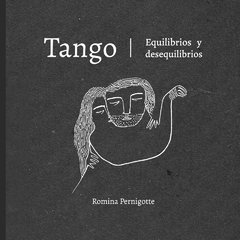 Tango. Equilibrios y desequilibrios - Romina Pernigotte