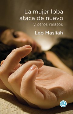 La mujer loba ataca de nuevo - Leo Maslíah - Ediciones Godot