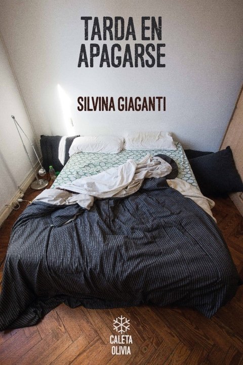 Tarda en apagarse - Silvina Giaganti - Caleta Olivia