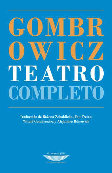 Teatro completo. Witold Gombrowicz - Witold Gombrowicz - El cuenco de plata