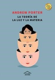 LA TEORÍA DE LA LUZ Y LA MATERIA - ANDREW PORTER - CHINA EDITORA