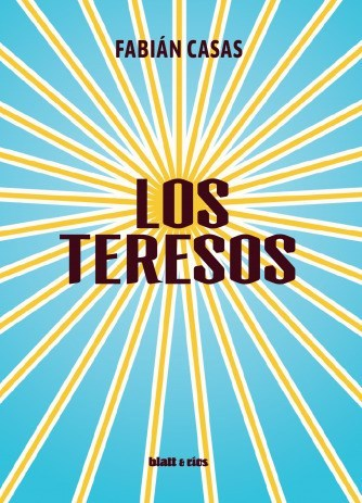 LOS TERESOS - FABIÁN CASAS - BLATT Y RÍOS