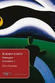 EL TIEMPO Y EL VIENTO 1: EL CONTINENTE - ERICO VERISSIMO - A. MACHADO