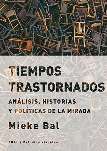 TIEMPOS TRASTORNADOS - MIEKE BAL - AKAL