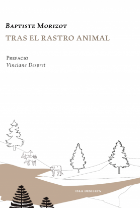 TRAS EL RASTRO ANIMAL - BAPTISTE MORIZOT - ISLA DESIERTA