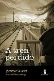 A TREN PERDIDO - JOCELYNE SAUCIER - MINÚSCULA