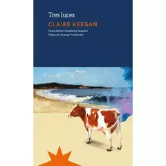 TRES LUCES - CLAIRE KEEGAN - ETERNA CADENCIA