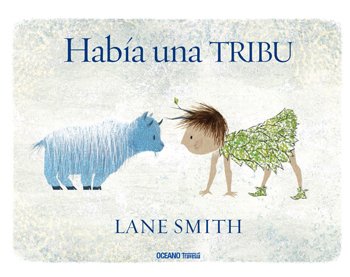 HABÍA UNA TRIBU - LANE SMITH - OCEANO TRAVESIA