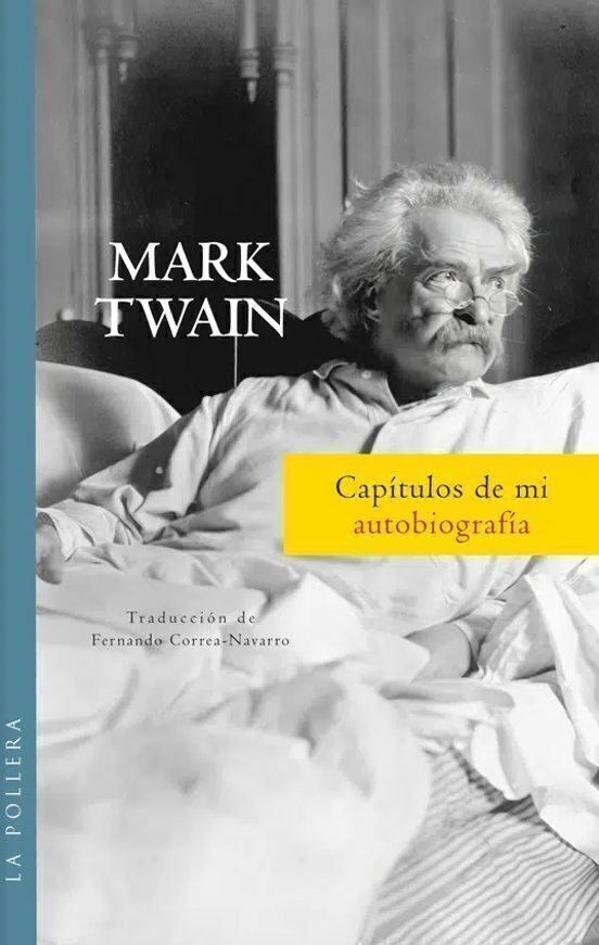 CAPITULOS DE MI AUTOBIOGRAFIA - MARK TWAIN - LA POLLERA