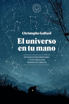 EL UNIVERSO EN TU MANO - CHRISTOPHE GALFARD - BLACKIE BOOKS